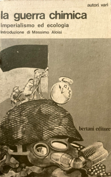 LA GUERRA CHIMICA. (IMPERIALISMO ED ECOLOGIA IN INDOCINA)