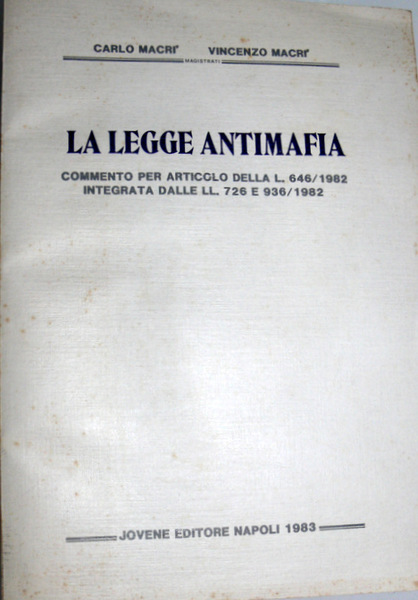 LA LEGGE ANTIMAFIA. COMMENTO PER ARTICOLO DELLA L. 646/1982 INTEGRATA …