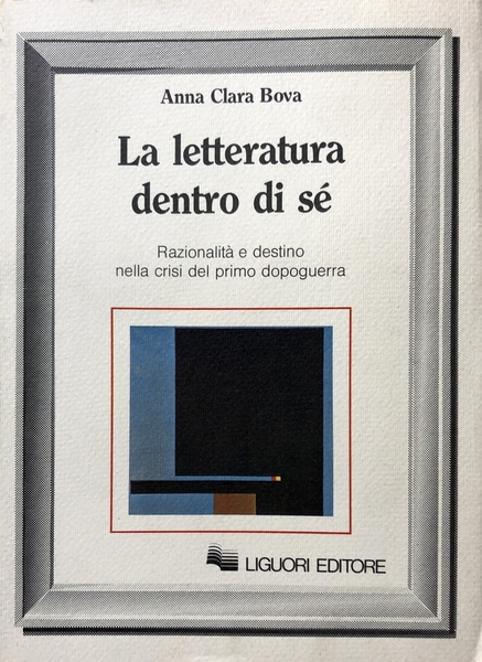 LA LETTERATURA DENTRO DI SÉ. RAZIONALITÀ E DESTINO NELLA CRISI …