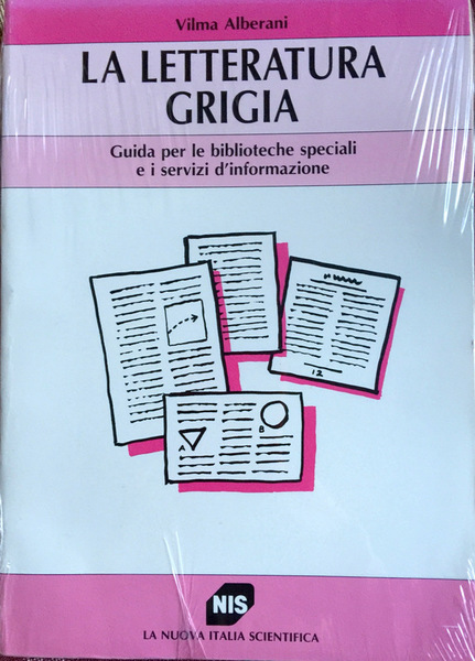 LA LETTERATURA GRIGIA. GUIDA PER LE BIBLIOTECHE SPECIALI E I …