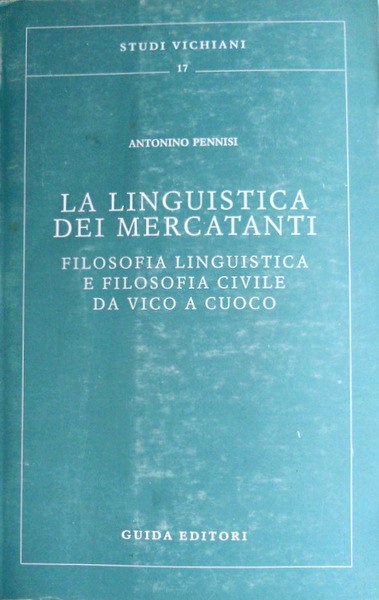 LA LINGUISTICA DEI MERCATANTI. FILOSOFIA LINGUISTICA E FILOSOFIA CIVILE DA …