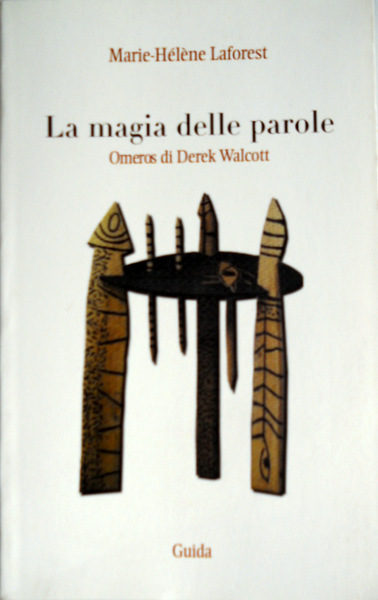 LA MAGIA DELLE PAROLE. OMEROS DI DEREK WALCOTT