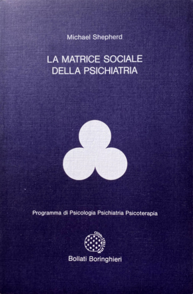 LA MATRICE SOCIALE DELLA PSICHIATRIA