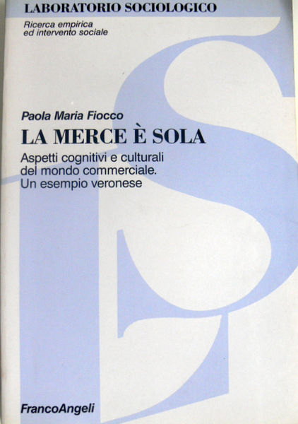 LA MERCE È SOLA. ASPETTI COGNITIVI E CULTURALI DEL MONDO …