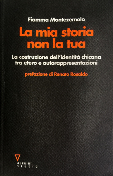 LA MIA STORIA NON LA TUA. LA COSTRUZIONE DELL'IDENTITÀ CHICANA …