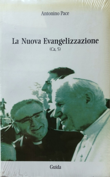 LA NUOVA EVANGELIZZAZIONE. (Ca, 5)