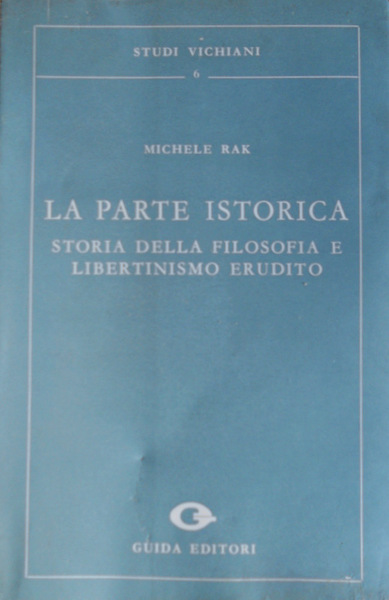 LA PARTE ISTORICA. STORIA DELLA FILOSOFIA E LIBERTINISMO ERUDITO