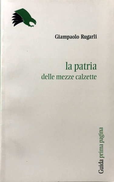 LA PATRIA DELLE «MEZZECALZETTE»