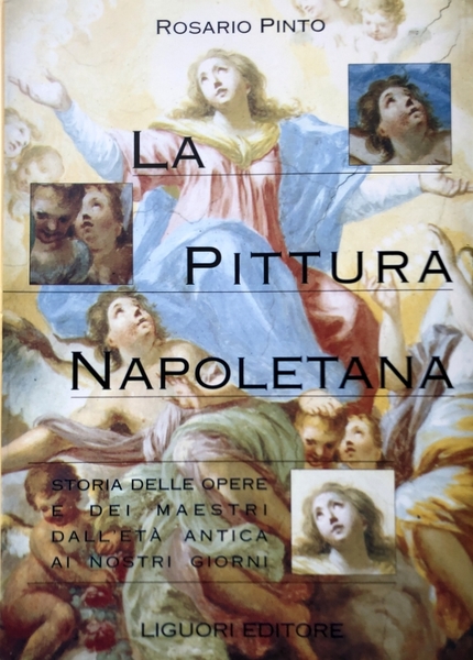 LA PITTURA NAPOLETANA. STORIA DELLE OPERE E DEI MAESTRI DALL'ETÀ …