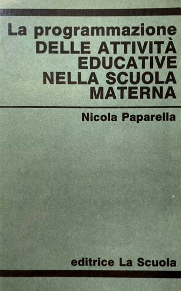 LA PROGRAMMAZIONE DELLE ATTIVITÀ EDUCATIVE NELLA SCUOLA MATERNA