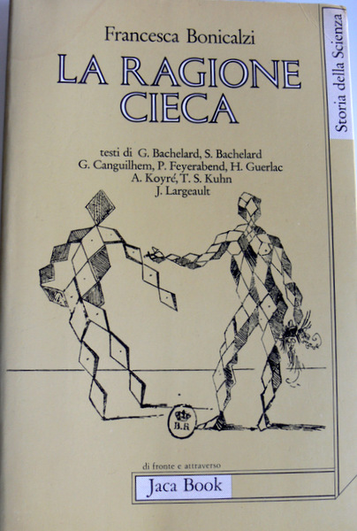 LA RAGIONE CIECA. TEORIE DELLA STORIA DELLA SCIENZA E COMUNITÀ …