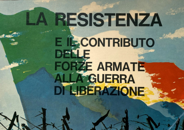 LA RESISTENZA E IL CONTRIBUTO DELLE FORZE ARMATE ALLA GUERRA …