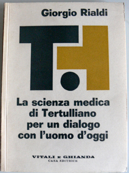 LA SCIENZA MEDICA DI TERTULLIANO. PER UN DIALOGO CON L'UOMO …