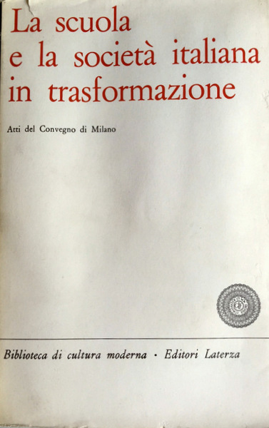 LA SCUOLA E LA SOCIETÀ ITALIANA IN TRASFORMAZIONE. Atti del …