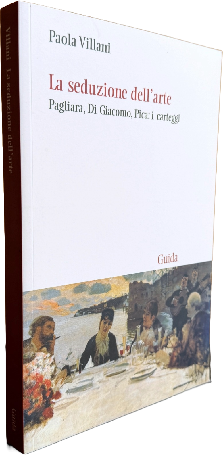 LA SEDUZIONE DELL'ARTE: PAGLIARA, DI GIACOMO, PICA: I CARTEGGI