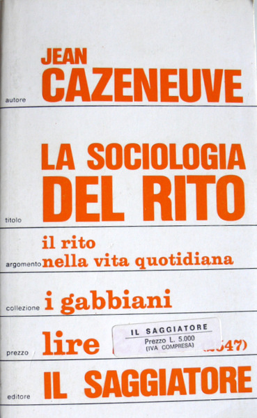 LA SOCIOLOGIA DEL RITO. IL RITO NELLA VITA QUOTIDIANA