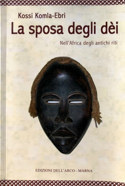 LA SPOSA DEGLI DÈI. NELL'AFRICA DEGLI ANTICHI RITI