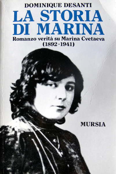 LA STORIA DI MARINA. ROMANZO VERITÀ SU MARINA CVETAEVA (1892-1941)