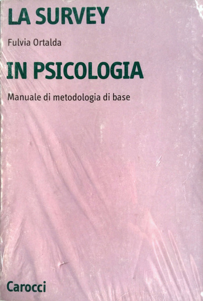 LA SURVEY IN PSICOLOGIA. MANUALE DI METODOLOGIA DI BASE