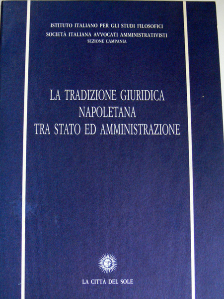 LA TRADIZIONE GIURIDICA NAPOLETANA TRA STATO E AMMINISTRAZIONE