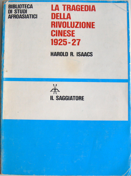 LA TRAGEDIA DELLA RIVOLUZIONE CINESE 1925/1927