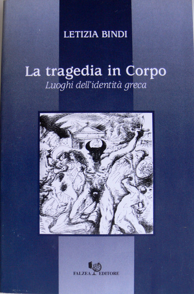 LA TRAGEDIA IN CORPO. LUOGHI DELL'IDENTITÀ GRECA