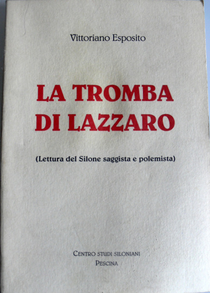 LA TROMBA DI LAZZARO (LETTURE DEL SILONE SAGGISTA E POLEMISTA)