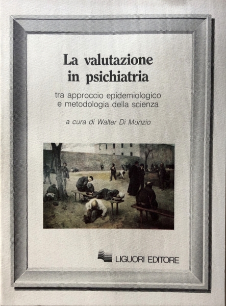 LA VALUTAZIONE IN PSICHIATRIA TRA APPROCCIO EPIDEMIOLOGICO E METODOLOGIA DELLA …