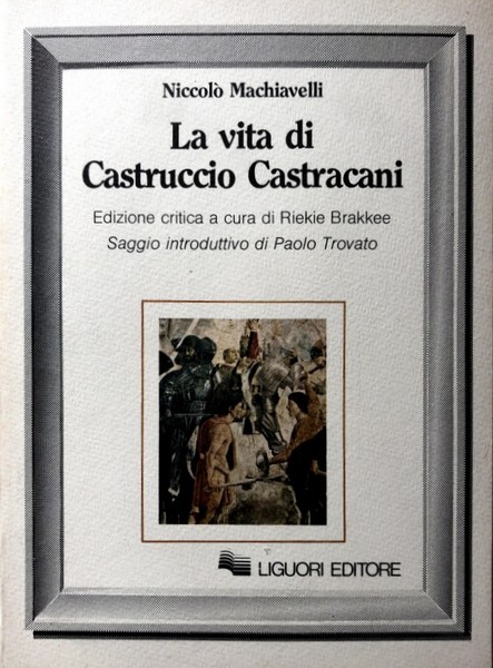 LA VITA DI CASTRUCCIO CASTRACANI DA LUCCA. EDIZIONE CRITICA A …