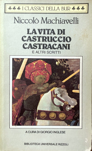 LA VITA DI CASTRUCCIO CASTRACANI E ALTRI SCRITTI. A CURA …