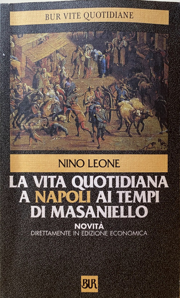 LA VITA QUOTIDIANA A NAPOLI AI TEMPI DI MASANIELLO