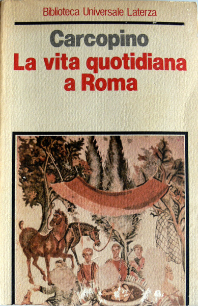 LA VITA QUOTIDIANA A ROMA ALL'APOGEO DELL'IMPERO