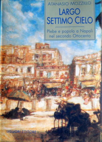 LARGO SETTIMO CIELO. PLEBE E POPOLO A NAPOLI NEL SECONDO …