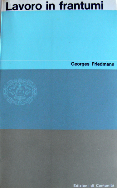 LAVORO IN FRANTUMI. SPECIALIZZAZIONE E TEMPO LIBERO