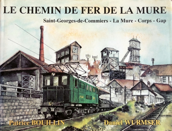 LE CHEMIN DE FER DE LA MURE. SAINT-GEORGES-DE-COMMIERS, LA MURE, …