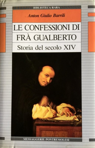 LE CONFESSIONI DI FRÀ GUALBERTO. STORIA DEL XIV SECOLO