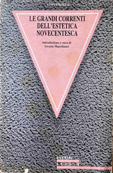 LE GRANDI CORRENTI DELL'ESTETICA NOVECENTESCA: SCUOLE, TENDENZE, PROBLEMI ANALIZZATI DA …