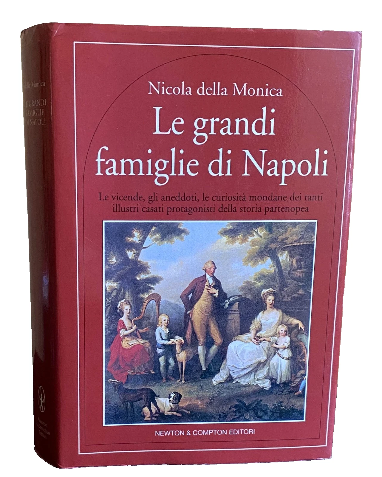 LE GRANDI FAMIGLIE DI NAPOLI. LE VICENDE, GLI ANEDDOTI, LE …