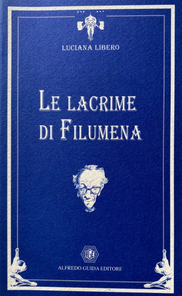 LE LACRIME DI FILUMENA. QUATTRO LEZIONI SU EDUARDO