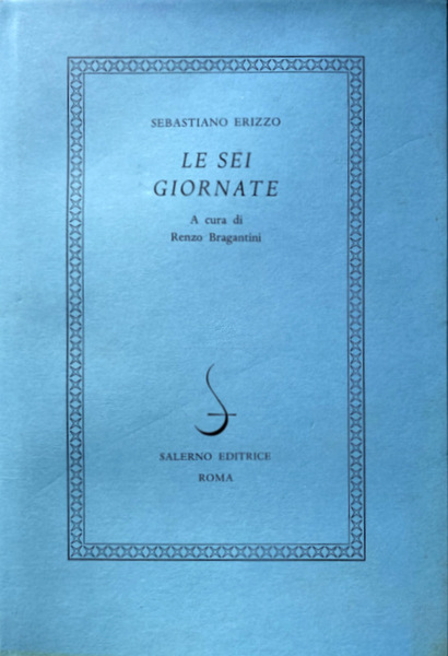 LE SEI GIORNATE. A CURA DI RENZO BRAGANTINI