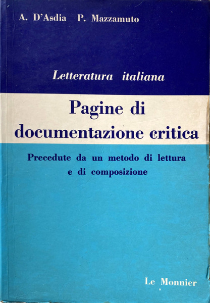 LETTERATURA ITALIANA. PAGINE DI DOCUMENTAZIONE CRITICA PRECEDUTE DA UN METODO …