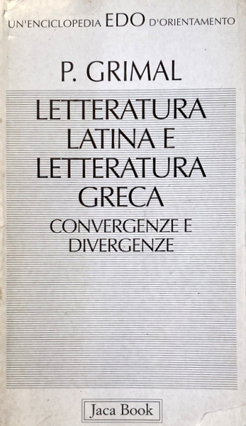 LETTERATURA LATINA E LETTERATURA GRECA. CONVERGENZE E DIVERGENZE