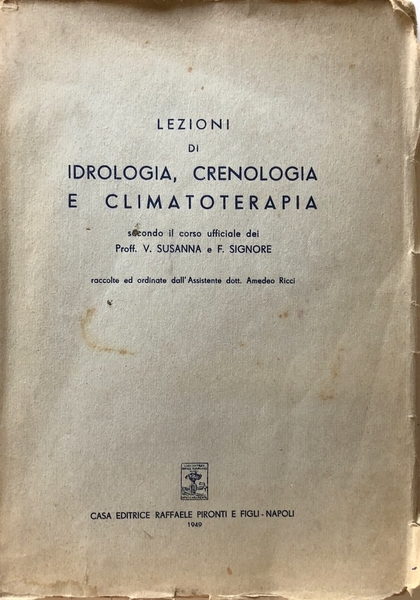 LEZIONI DI IDROLOGIA, CRENOLOGIA E CLIMATOTERAPIA SECONDO IL CORSO UFFICIALE …