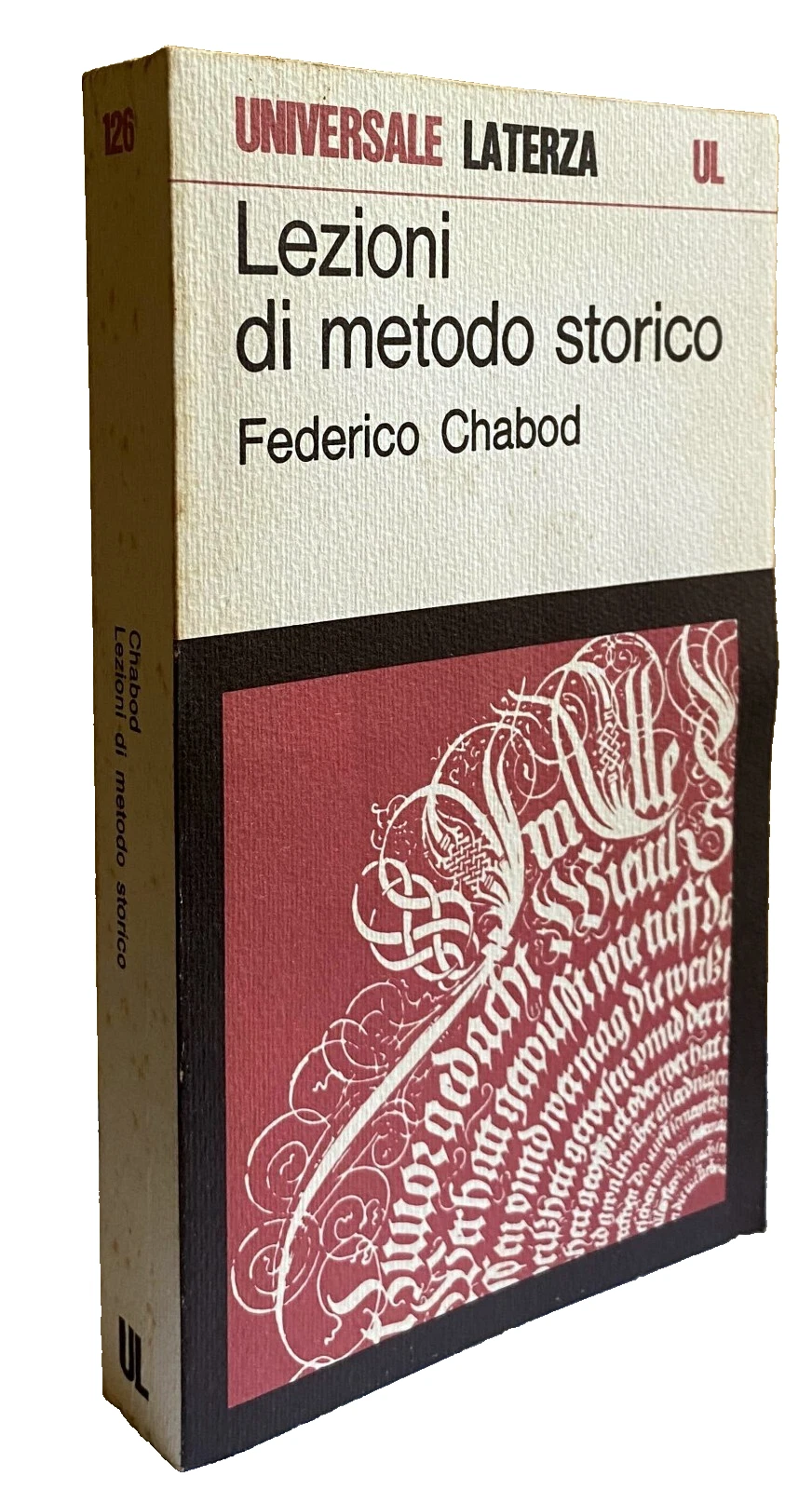 LEZIONI DI METODO STORICO. CON SAGGI SU EGIDI, CROCE, MEINECKE.