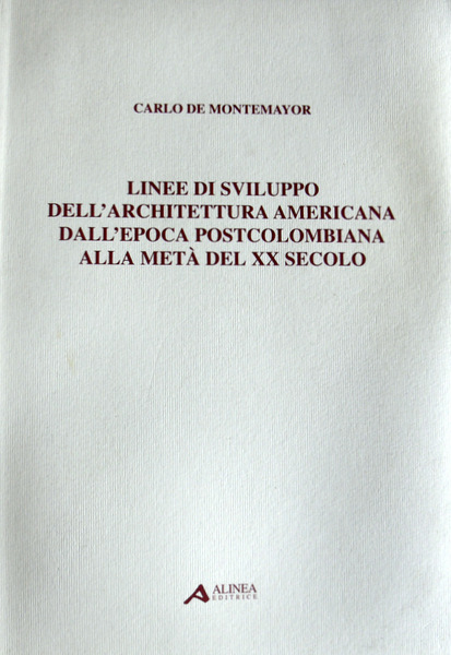 LINEE DI SVILUPPO DELL'ARCHITETTURA AMERICANA, DALL'EPOCA POSTCOLOMBIANA ALLA METÀ DEL …