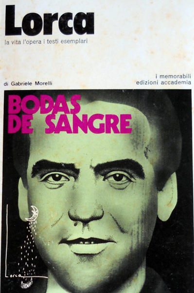 LORCA: LA VITA, L'OPERA, I TESTI ESEMPLARI. BODAS DE SANGRE