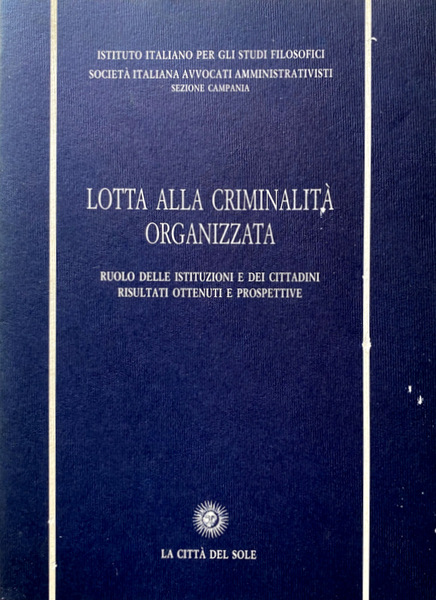 LOTTA ALLA CRIMINALITÀ ORGANIZZATA. RUOLO DELLE ISTITUZIONI E DEI CITTADINI …