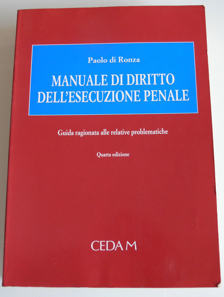 MANUALE DELL'ESECUZIONE PENALE. Guida ragionata alle relative problematiche