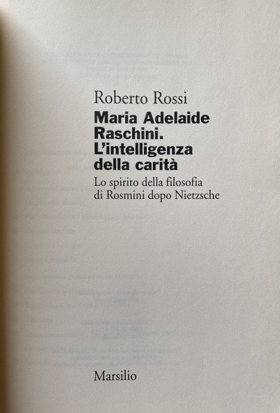 MARIA ADELAIDE RASCHINI. L'INTELLIGENZA DELLA CARITÀ. LO SPIRITO DELLA FILOSOFIA …