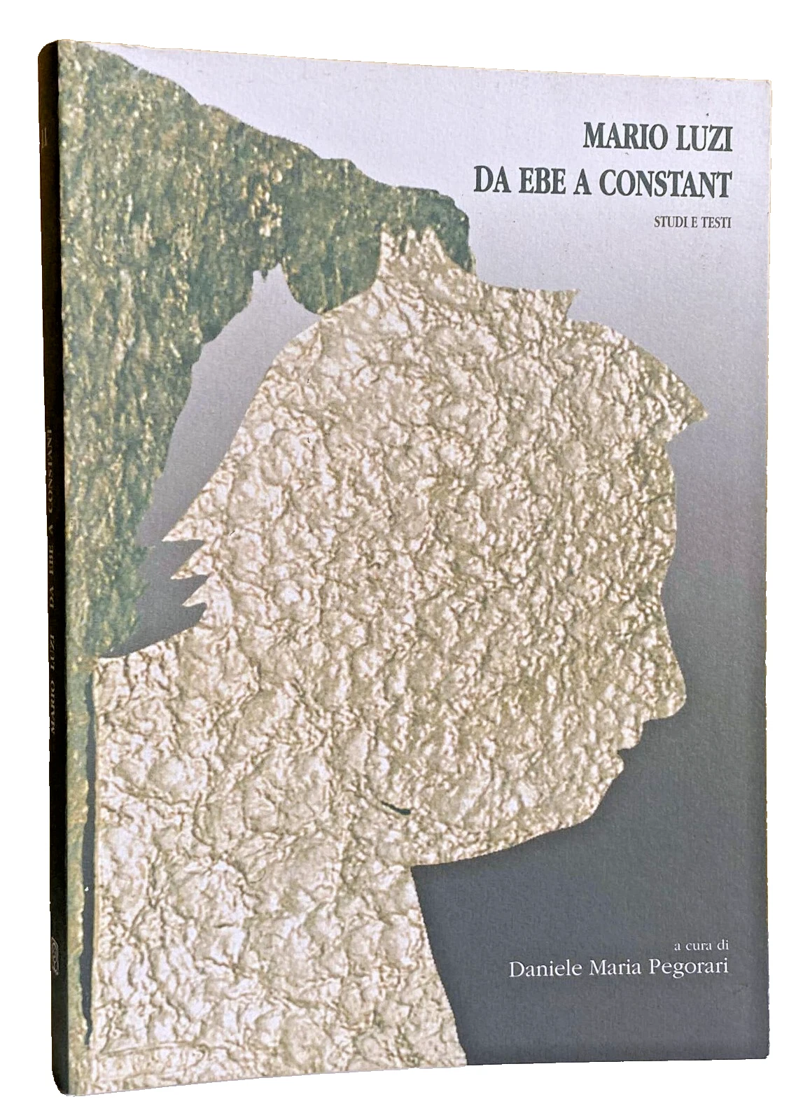 MARIO LUZI DA EBE A CONSTANT: STUDI E TESTI